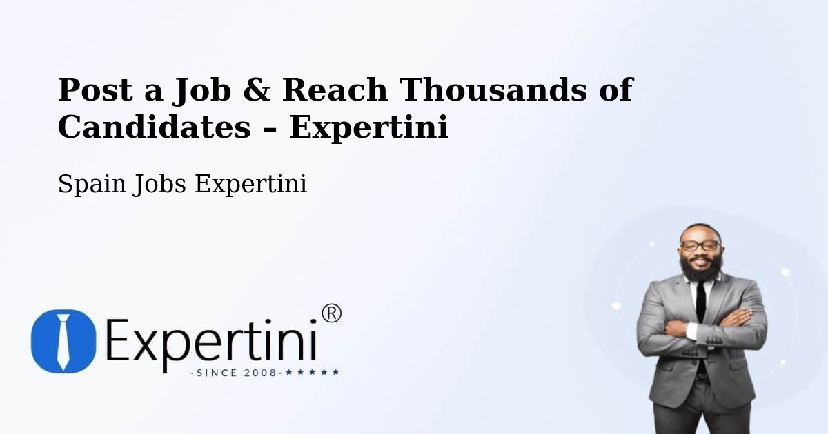 Post a Job in Cheste – Hire the Right Talent - Cheste, Spain Jobs Expertini