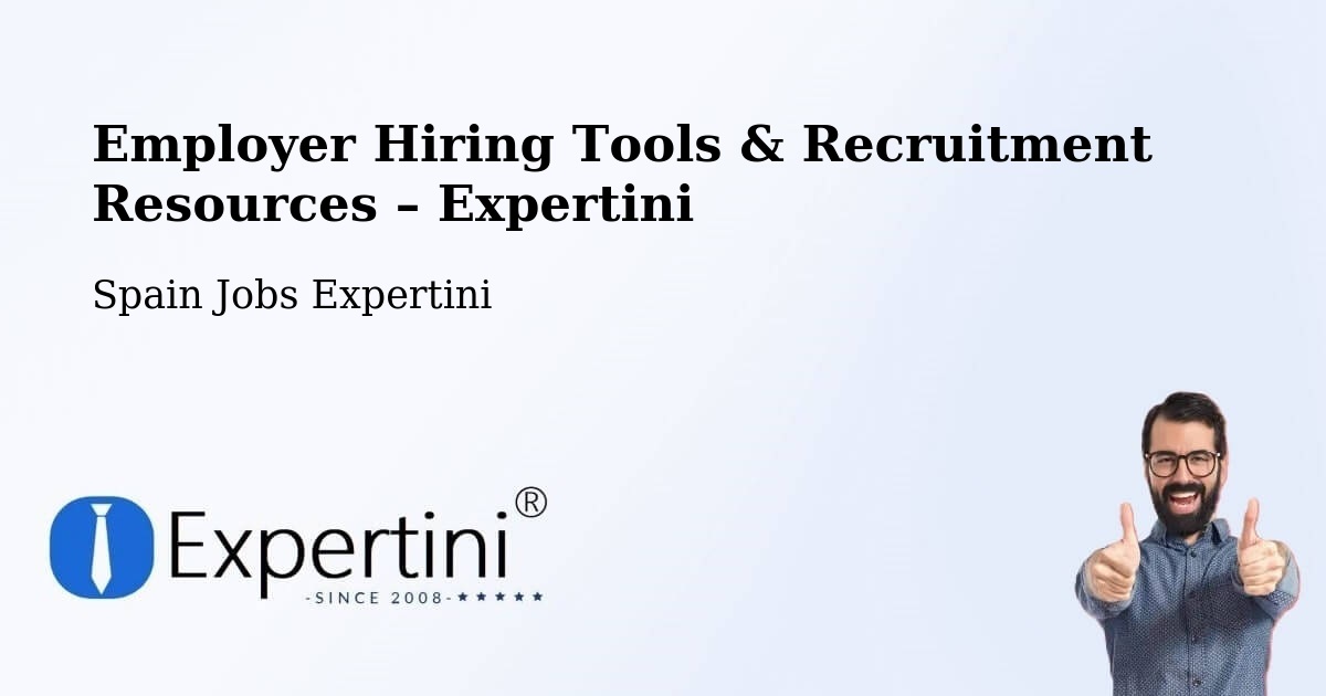 Employer Hiring Tools & Recruitment Resources – Cheste - Cheste, Spain Jobs Expertini