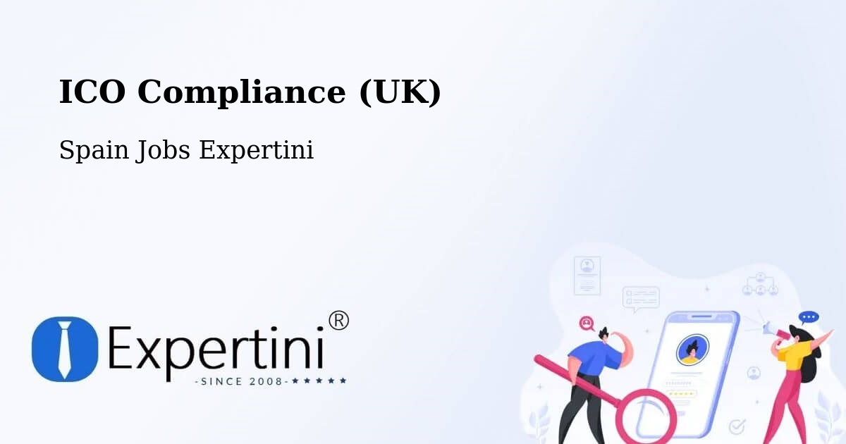 UK Data Protection & ICO Compliance – Cheste - Spain Jobs Expertini
