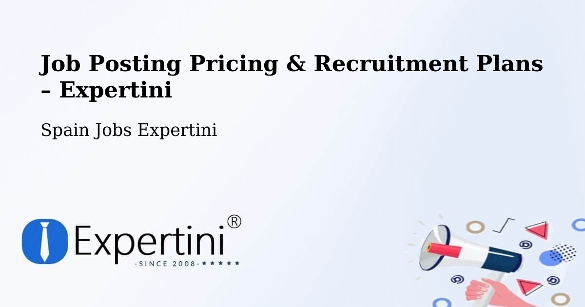 Job Posting Pricing & Recruitment Plans – Cheste - Cheste, Spain Jobs Expertini